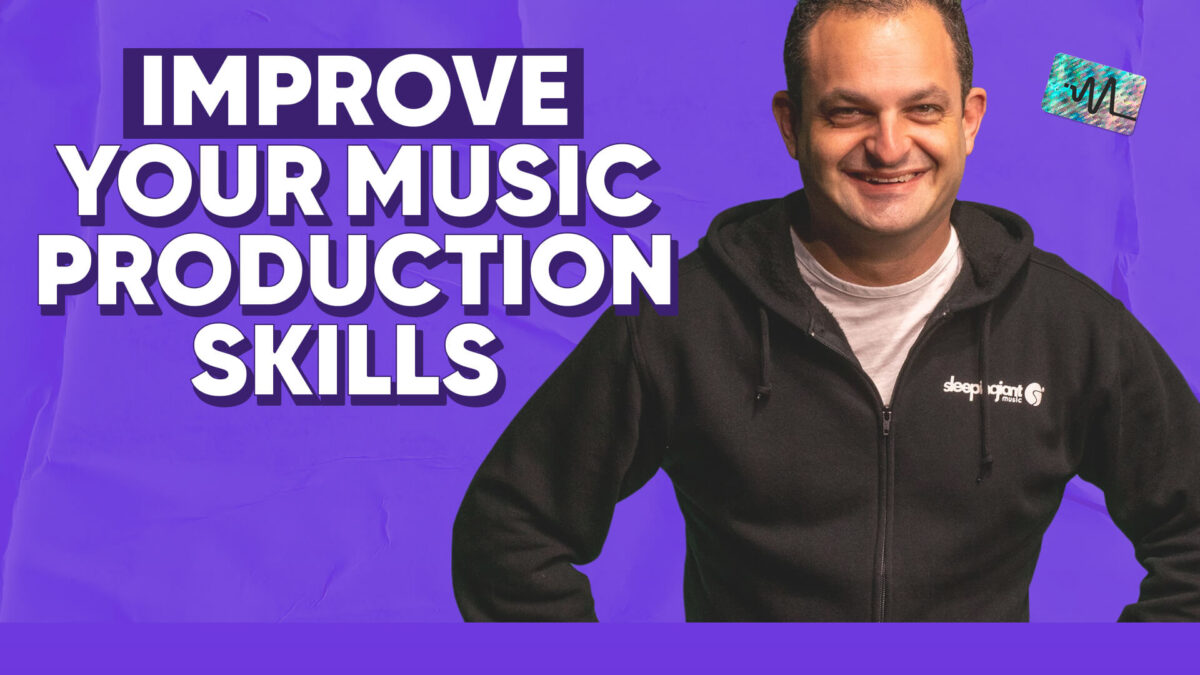 Improve Your Music Production Skills