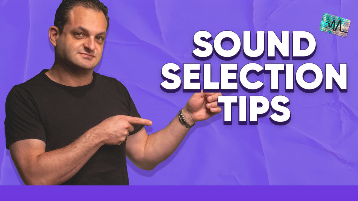 Sound Selection Tips