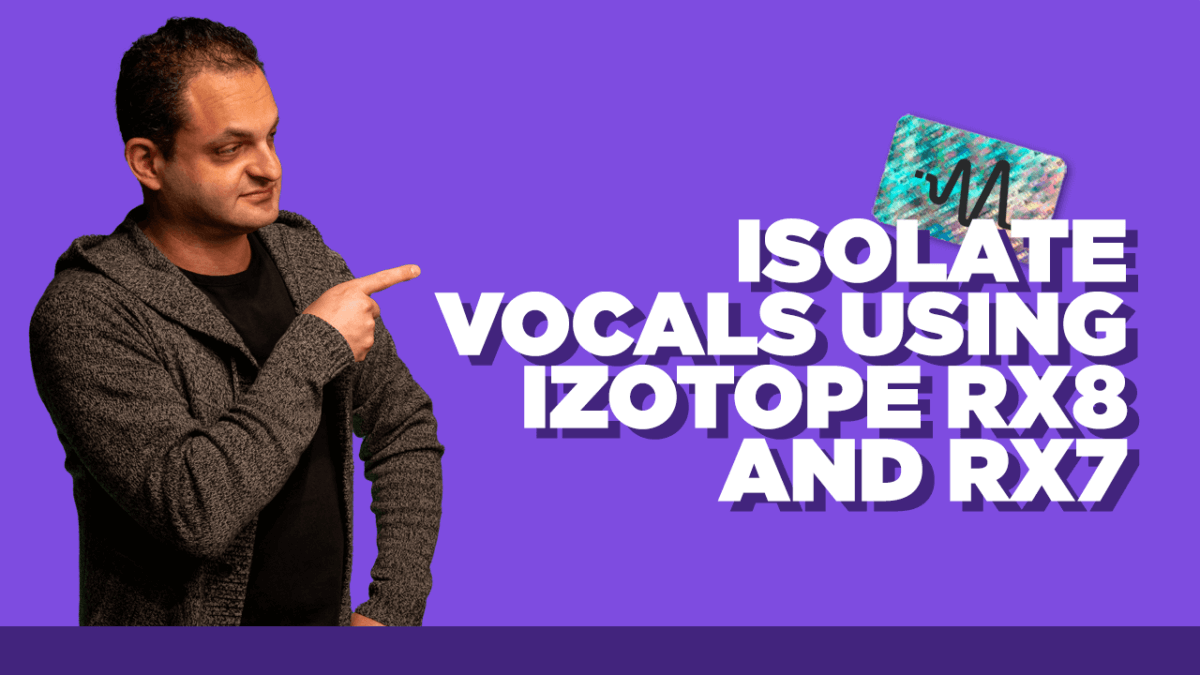 Isolate Vocals Using Izotope RX8 and RX7