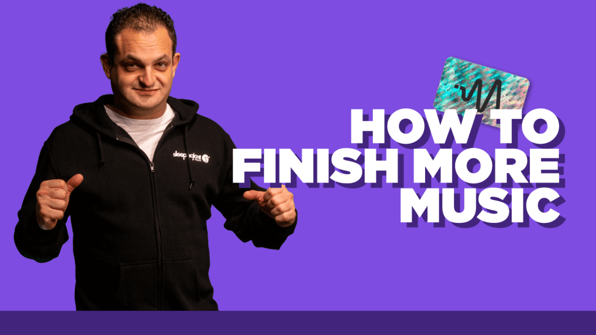 How To Finish More Music
