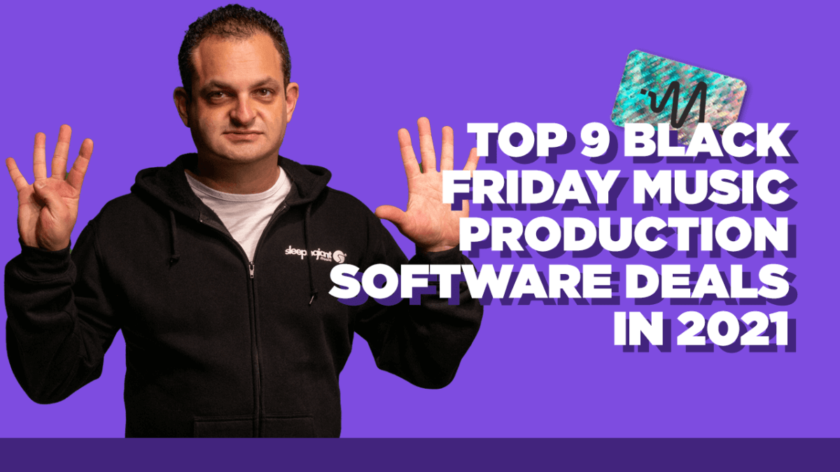Top 9 Black Friday Music Production Software Deals 2021 - Music Production Black Friday