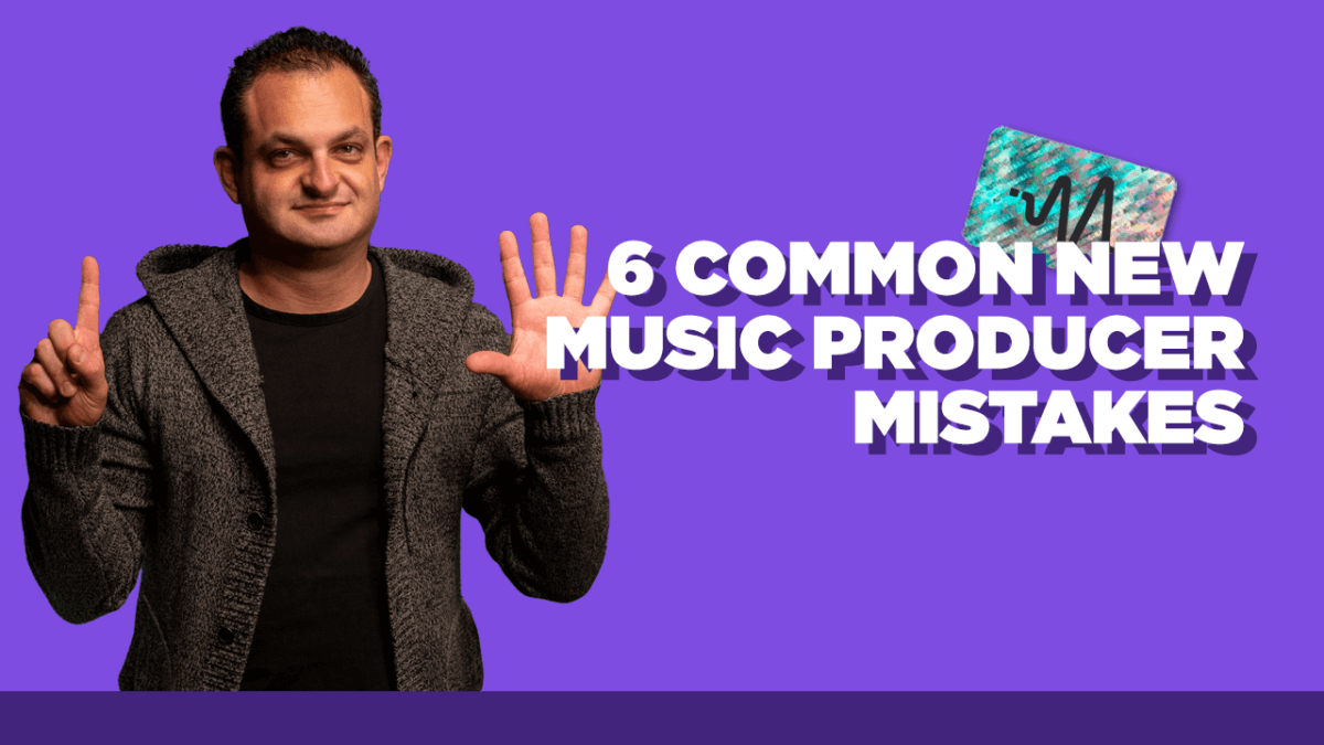 6 Common New Music Producer Mistakes