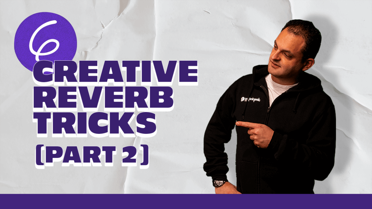 6 Creative Reverb Tricks YOU Need to Know | Part 2