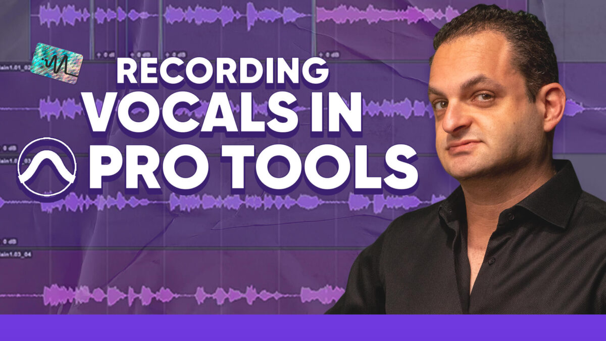 Recording Vocals in Pro Tools