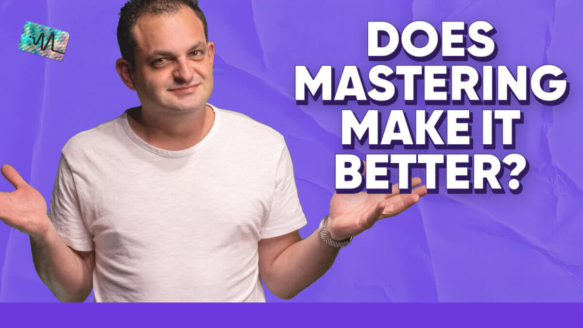 Does Mastering Make It Better