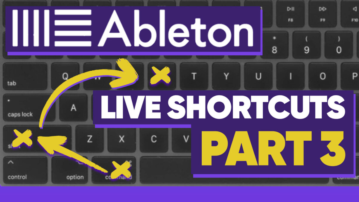 Ableton Live Shortcuts - Part 3