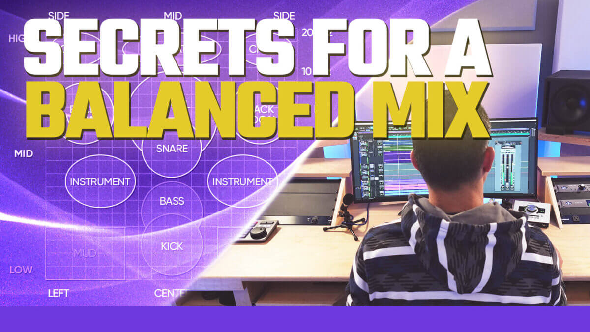 Secrets For A Balanced Mix